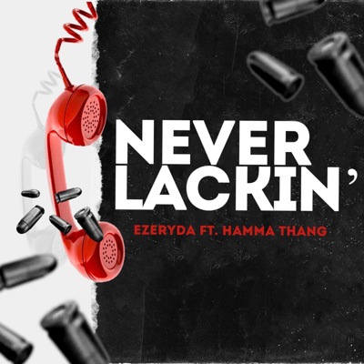Never Lackin' (feat. Ezeryda) - Single