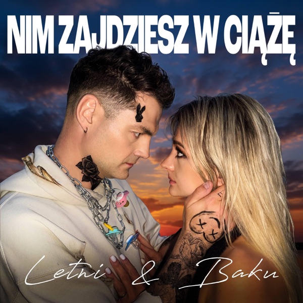 Nim zajdziesz w ciążę (PARODIA Nim zajdzie Słońce Smolasty & Doda) (feat. BAKU FAMILY & LETNI)