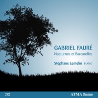 Fauré: Nocturnes et Barcarolles - Stéphane Lemelin