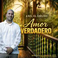 Amor verdadero — Axel el ungido
