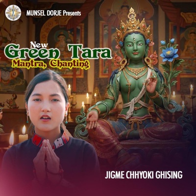 New Green Tara Mantra Chanting (feat. Jigme Chhyoki Ghising) - EP