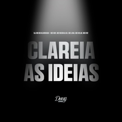 Clareia as Ideias (feat. mc lina & MC D12 OFICIAL) - Single