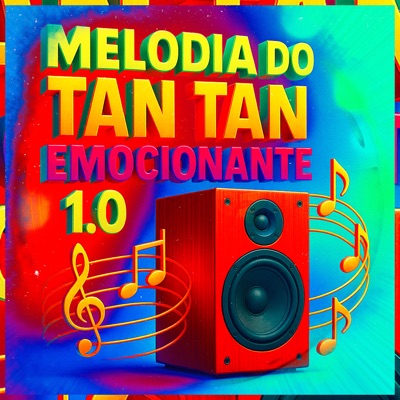 Melodia do Tan Tan Emocionante 1.0 (feat. MC K.K) - Single