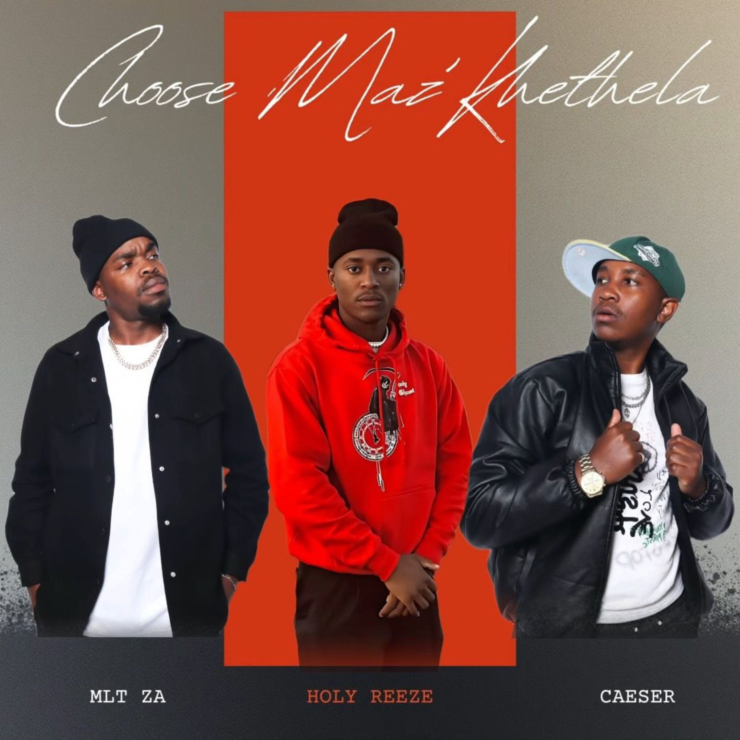 MLT zA, Holy reeze, Caeser - Choose Maz'khethela
