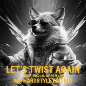 Let's Twist Again (MH Hardstyle Edition) - Single