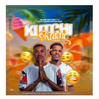KUTCHI KUTCHI (feat. Felson Sintomas) - Single