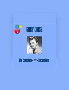 聆聽 Gary Criss、觀看音樂影片、閱讀小傳、查看巡演日期等！