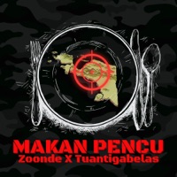Makan Pencu - Single - ZOONDE & TuanTigaBelas