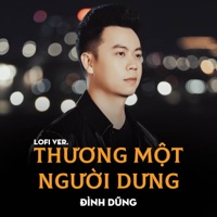 Thương Một Người Dưng (Lofi Version) - Single - Đình Dũng & Cryz T