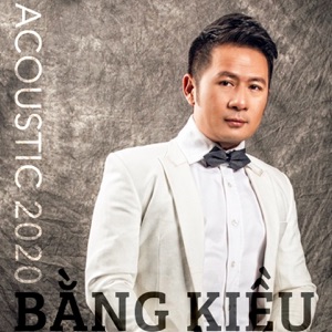 Bằng Kiều Acoustic 2020 - EP