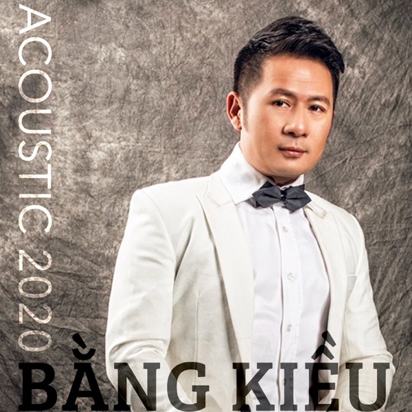 Bằng Kiều Acoustic 2020 - EP