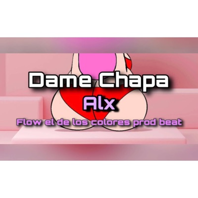 Dame Chapa (Alx) - Single