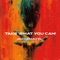 Take What You Can! - Jad Gemayel lyrics