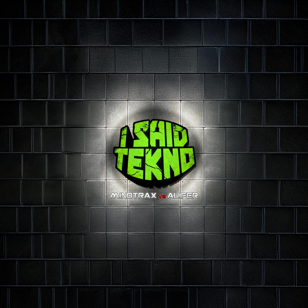 Обложка альбома «I Said Tekno (feat. Mindtrax) [2025 Remaster] - Single» — Alifer