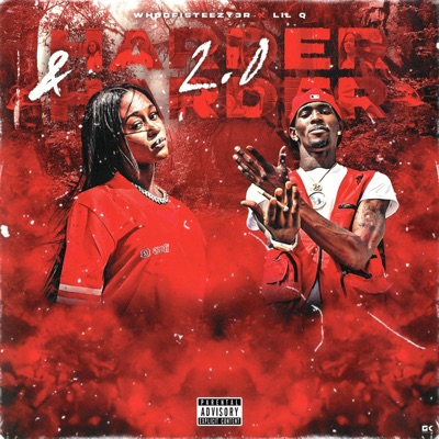 Harder & Harder 2.0 (feat. WhoDFisTeezy3r & Lil Q) - Single