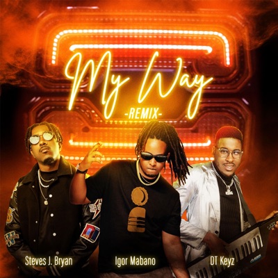 MY WAY (feat. Steves J. Bryan & DT keyz) [Remix] - Single
