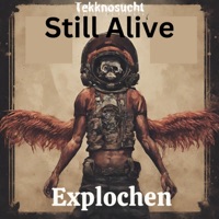 Still Alive - Single - explochen & Tekknosucht
