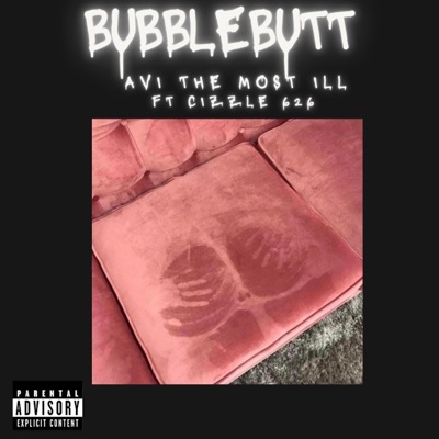 Bubble Butt (feat. Cizzle626) - Single