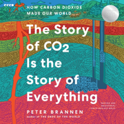 The Story of CO2 Is the Story of Everything