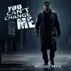 You Can't Change Me