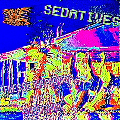 sedatives (feat. Fine$$e Tha Phantom & Subatomixx) - Single