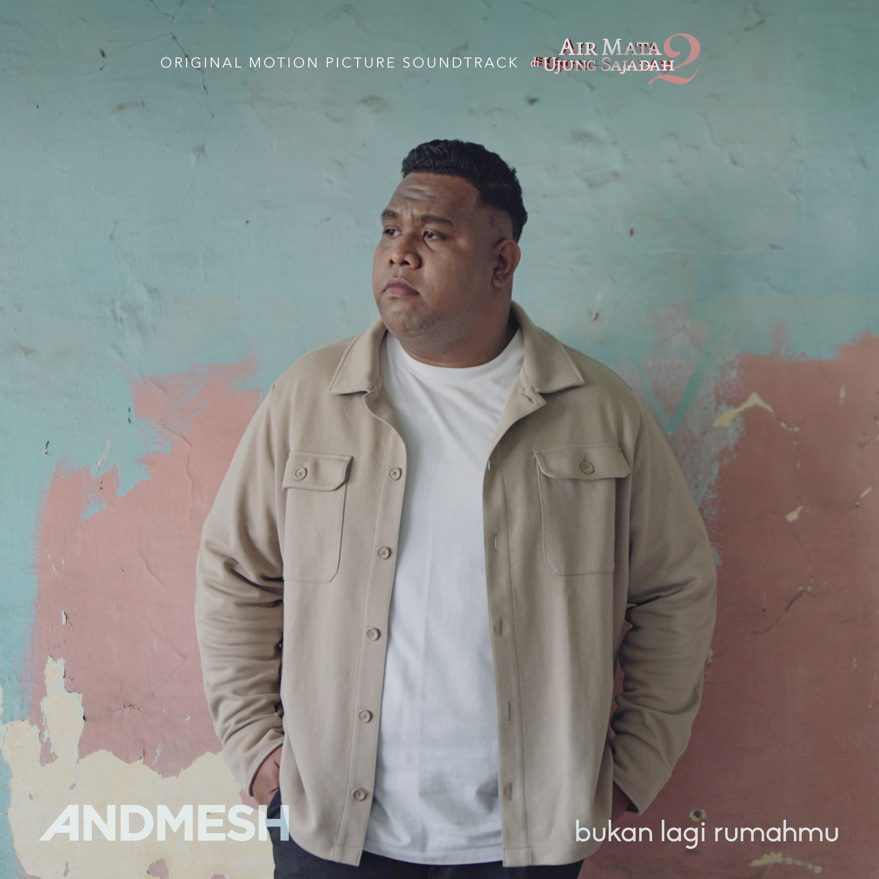 Bukan Lagi Rumahmu (Air Mata Di Ujung Sajadah Original Motion Picture Soundtrack) - Single