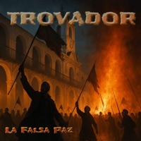 La Falsa Paz - Single - Trovador