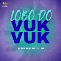 LOBO DO VUK VUK - Single - Mc Mota wg, Mc Vuk Vuk & GHS