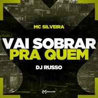 Vai Sobrar pra Quem - Single - Silv3ira & DJ Russo