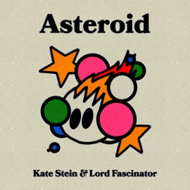 Asteroid (feat. Fascinator) [Aeroplane Remix] Kate Stein, Lord Fascinator & Aeroplane