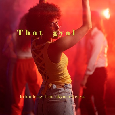 That gyal (feat. Skymer Kenya) - Single