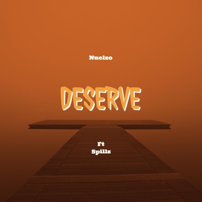 Deserve (feat. Spillz Ochai) - Single