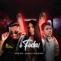 É Foda - Single - Raffa Reis, Arhiana & Fziro no Beat
