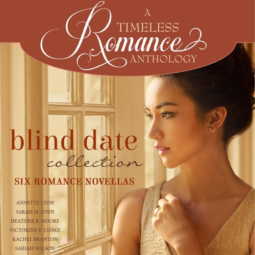 Blind Date Collection: Six Romance Novellas (A Timeless Romance Anthology, Book 18) (Unabridged) cover