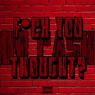 Fuck You Thought? - Single
