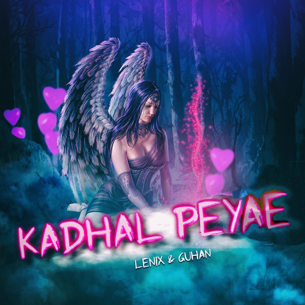 Обложка альбома «Kadhal Peyae (feat. Guhan) [Radio Edit] - Single» — Lenix