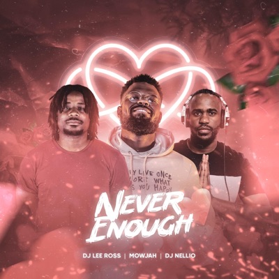 Never Enough (feat. Nellio & DJ Lee Ross) - Single