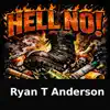 Ryan T Anderson - Hell No