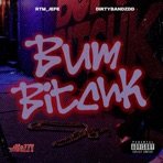 Bum BitchK (feat. DirtyBandzDD) - Single