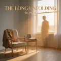 The Long Unfolding