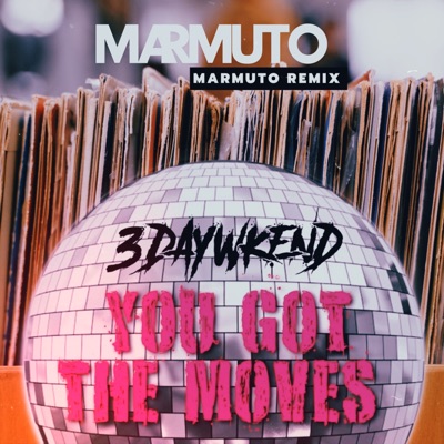 You Got The Moves (Marmuto Remix) - Single