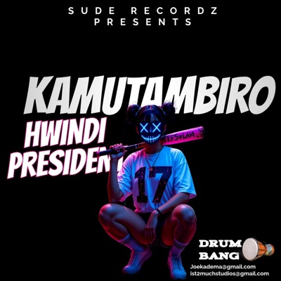 KAMUTAMBIRO (feat. HWINDI PRESIDENT & DRUM BANG) - Single
