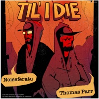 Til' I Die - Single - Thomas Parr & Noiseferatu