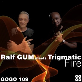 Fire (Main Mix) Ralf GUM & Trigmatic