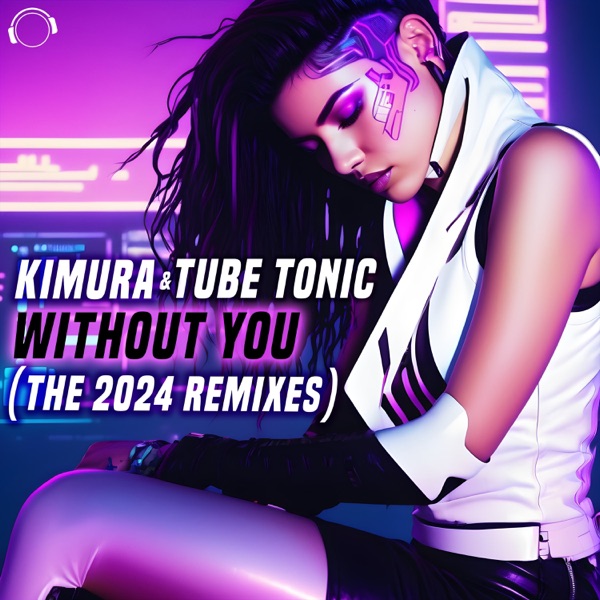 Without You (The 2024 Remixes) - EP