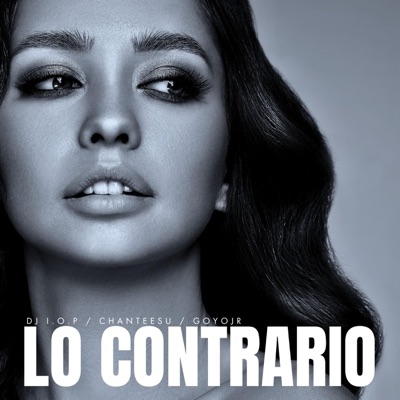 LO CONTRARIO (feat. Chanteesu & Goyo Jr) - Single