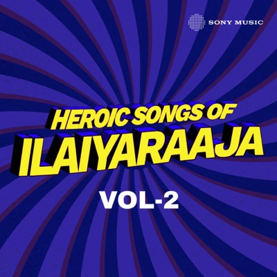 Heroic Songs of Ilaiyaraaja, Vol. 02