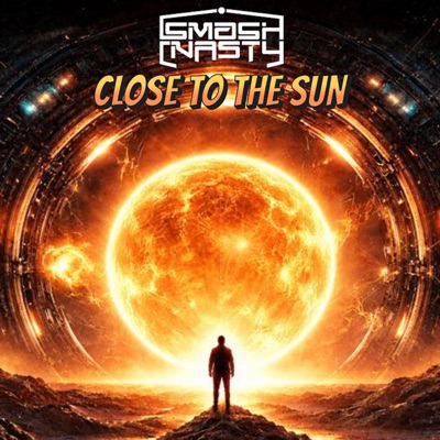 Close to the Sun (feat. SMASH Nasty) - Single