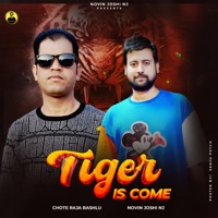 Tiger Is Come - Single - Chote Raja Bashlu & Novin Joshi NJ
