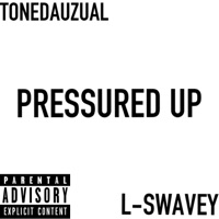 PRESSURED UP (feat. ToneDaUzual) - Single - L-Swavey